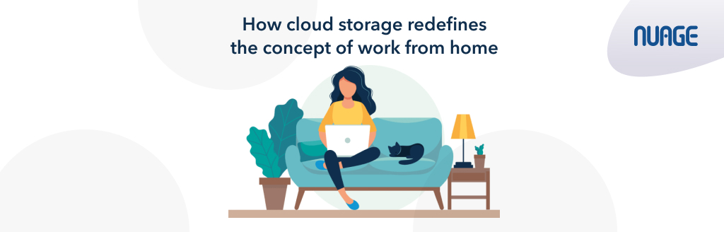How cloud storage redefines the concept of Work from home