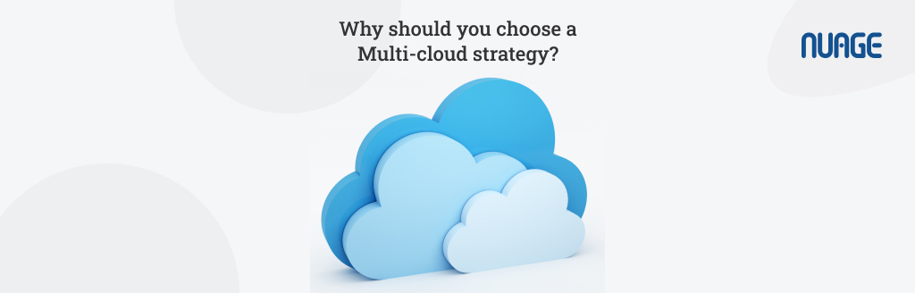 Why should you choose a Multi-cloud strategy